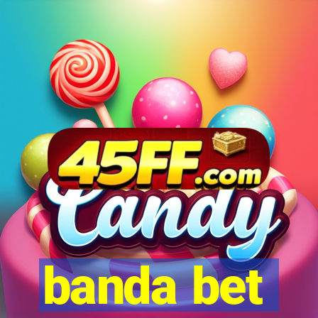 banda bet
